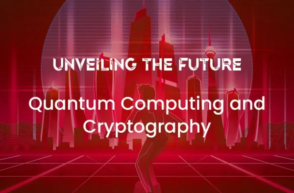 Unveiling the Future: Quantum Computing and Cryptography